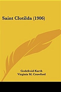 Saint Clotilda (1906) (Paperback)