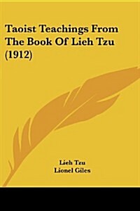 Taoist Teachings from the Book of Lieh Tzu (1912) (Paperback)