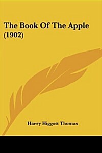 The Book of the Apple (1902) (Paperback)