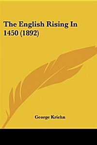 The English Rising in 1450 (1892) (Paperback)