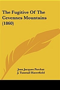 The Fugitive of the Cevennes Mountains (1860) (Paperback)