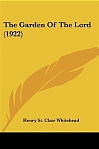 The Garden of the Lord (1922) (Paperback)