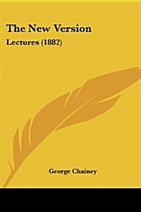 The New Version: Lectures (1882) (Paperback)