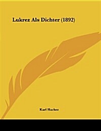 Lukrez ALS Dichter (1892) (Paperback)