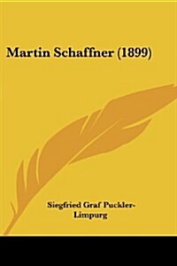 Martin Schaffner (1899) (Paperback)