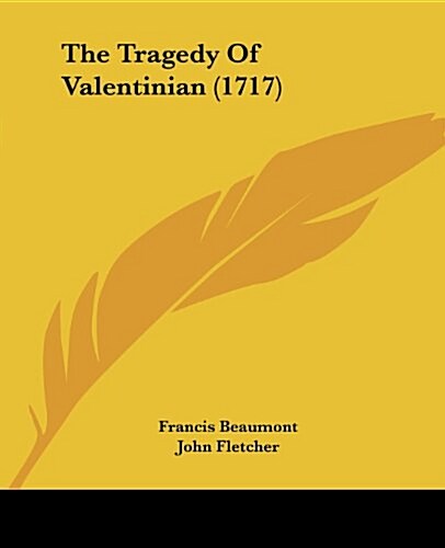 The Tragedy of Valentinian (1717) (Paperback)