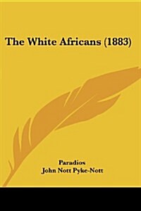 The White Africans (1883) (Paperback)