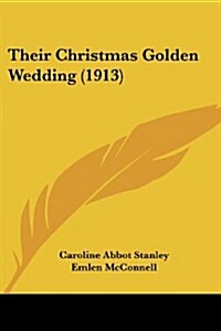 Their Christmas Golden Wedding (1913) (Paperback)