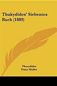 Thukydides Siebentes Buch (1889) (Paperback)