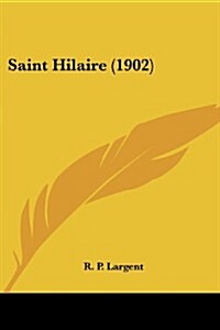 Saint Hilaire (1902) (Paperback)