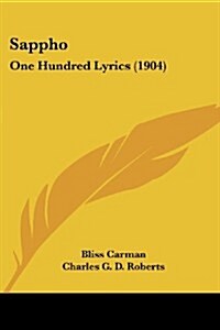 Sappho: One Hundred Lyrics (1904) (Paperback)