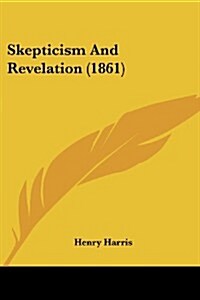 Skepticism and Revelation (1861) (Paperback)