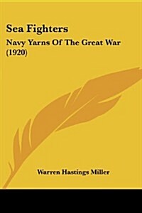 Sea Fighters: Navy Yarns of the Great War (1920) (Paperback)