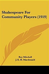 Shakespeare for Community Players (1919) (Paperback)
