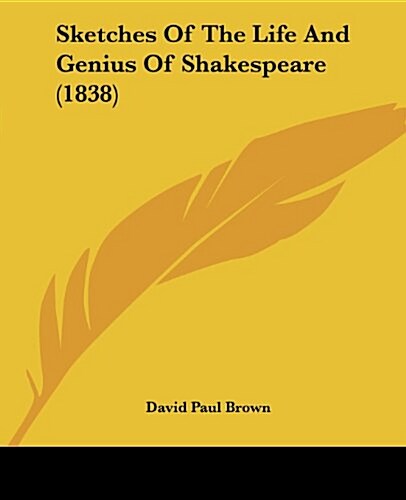 Sketches of the Life and Genius of Shakespeare (1838) (Paperback)