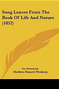 Song Leaves from the Book of Life and Nature (1852) (Paperback)