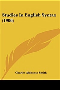 Studies in English Syntax (1906) (Paperback)