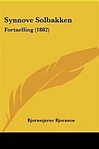 Synnove Solbakken: Fortaelling (1882) (Paperback)