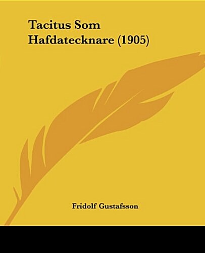 Tacitus SOM Hafdatecknare (1905) (Paperback)