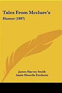 Tales from McClures: Humor (1897) (Paperback)