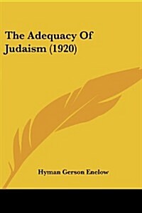 The Adequacy of Judaism (1920) (Paperback)