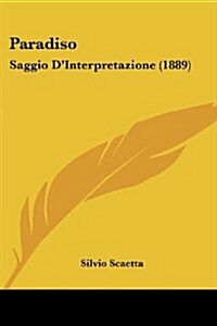 Paradiso: Saggio DInterpretazione (1889) (Paperback)