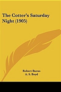 The Cotters Saturday Night (1905) (Paperback)