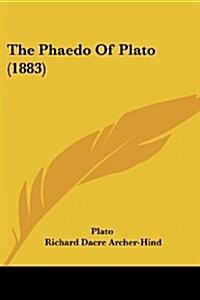 The Phaedo of Plato (1883) (Paperback)