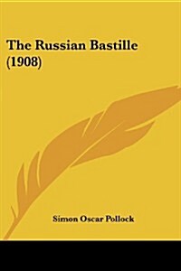 The Russian Bastille (1908) (Paperback)