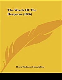 The Wreck of the Hesperus (1886) (Paperback)