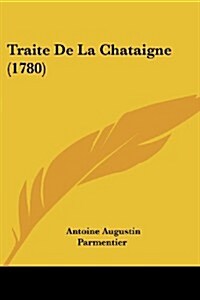 Traite de La Chataigne (1780) (Paperback)