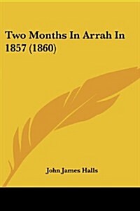 Two Months in Arrah in 1857 (1860) (Paperback)