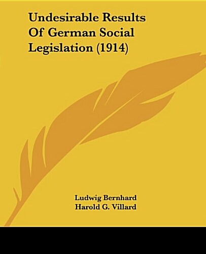 Undesirable Results of German Social Legislation (1914) (Paperback)