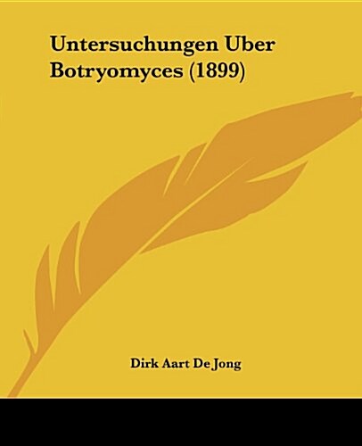 Untersuchungen Uber Botryomyces (1899) (Paperback)