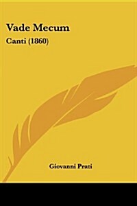 Vade Mecum: Canti (1860) (Paperback)