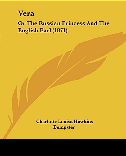 Vera: Or the Russian Princess and the English Earl (1871) (Paperback)