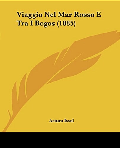 Viaggio Nel Mar Rosso E Tra I Bogos (1885) (Paperback)