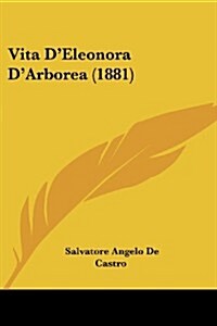 Vita DEleonora DArborea (1881) (Paperback)