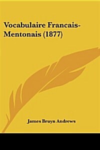 Vocabulaire Francais-Mentonais (1877) (Paperback)