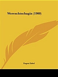 Wereschtschagin (1900) (Paperback)