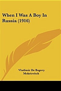 When I Was a Boy in Russia (1916) (Paperback)