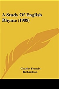 A Study of English Rhyme (1909) (Paperback)