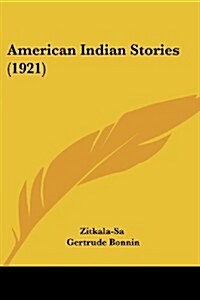 American Indian Stories (1921) (Paperback)