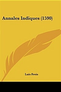 Annales Indiques (1590) (Paperback)