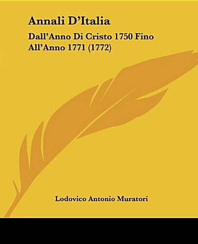 Annali DItalia: Dallanno Di Cristo 1750 Fino Allanno 1771 (1772) (Paperback)