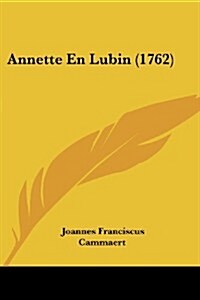 Annette En Lubin (1762) (Paperback)