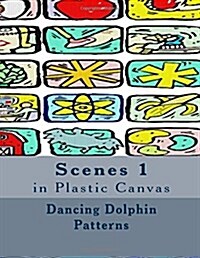 Scenes 1: in Plastic Canvas (Paperback)