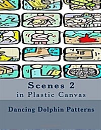 Scenes 2: in Plastic Canvas (Paperback)