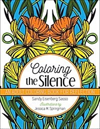 Coloring the Silence: An Adult Coloring Book for Reflection (Paperback)