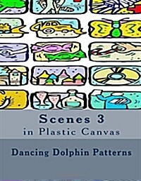 Scenes 3: in Plastic Canvas (Paperback)